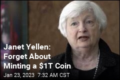 Janet Yellen: Forget About Minting a $1T Coin