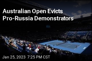 Australian Open Evicts Pro-Russia Demonstrators