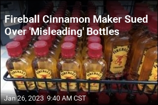Lawsuit: Fireball Cinnamon Bottles Are Misleading