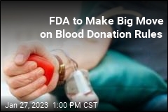 FDA to Ease Blood Donor Rules on Gay, Bisexual Men