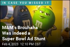 Yup, M&amp;M&#39;s Brouhaha Was a Super Bowl Ad Stunt
