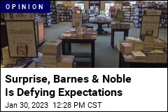 Surprise, Barnes &amp; Noble Is Defying Expectations