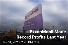 ExxonMobil Made Record Profits Last Year