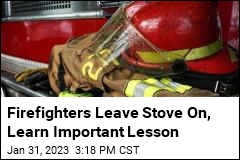 Firefighters Leave Stove On, Learn Important Lesson