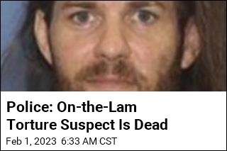 Police: On-the-Lam Torture Suspect Is Dead