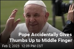Pope Accidentally Gives Thumbs Up to Middle Finger