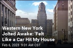 Western New York Jolted Awake: &#39;Felt Like a Car Hit My House