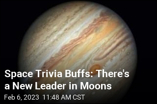 Space Trivia Buffs: There&#39;s a New Leader in Moons