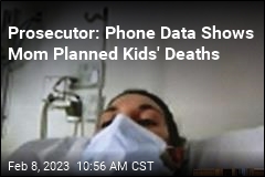 Prosecutor: Phone Data Shows Mom Planned Kids&#39; Deaths