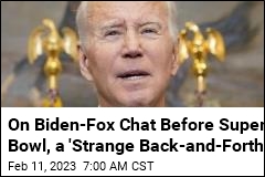 Looks Like Biden&#39;s Pre-Super Bowl Chat on Fox Is Nixed