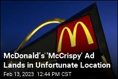 McDonald&rsquo;s &#39;McCrispy&#39; Ad Lands in Unfortunate Location