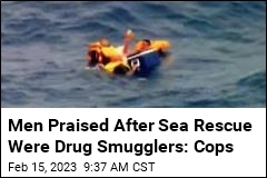 Men Praised After Sea Rescue Were Drug Smugglers: Cops