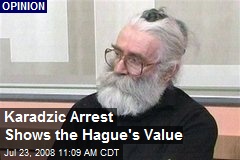 Karadzic Arrest Shows the Hague's Value