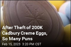 Massive Cadbury Creme Egg Theft Spurs Sea of Puns