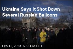 Ukraine Says It Shot Down Several Russian Balloons
