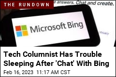 Tech Columnist Has Trouble Sleeping After &#39;Chat&#39; With Bing