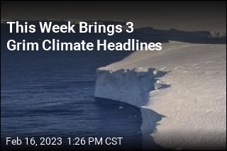 This Week Brings 3 Grim Climate Headlines