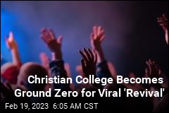 Christian College Becomes Ground Zero for Viral &#39;Revival&#39;