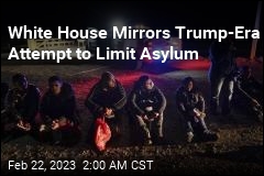 White House Mirrors Trump-Era Attempt to Limit Asylum