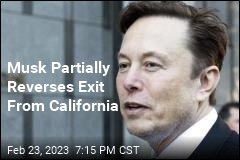 Musk Partially Reverses Exit From California