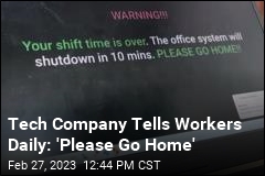 Tech Company Tells Workers Daily: &#39;Please Go Home&#39;