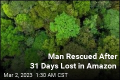 Man Survives 31 Days Lost in Amazon