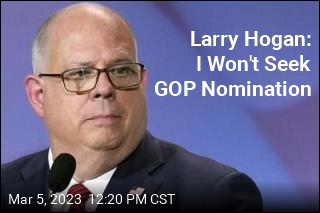 Larry Hogan: I Won&#39;t Seek GOP Nomination