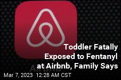 Toddler Fatally Exposed to Fentanyl at Airbnb Rental, Family Says
