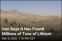 Iran Says It Found a Staggering Amount of Lithium