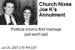 Church Nixes Joe K's Annulment