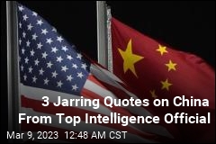 3 Jarring Quotes on China From Top Intelligence Official