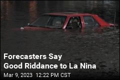 Forecasters Say Good Riddance to La Nina
