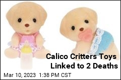 Calico Critters Toys Linked to 2 Deaths