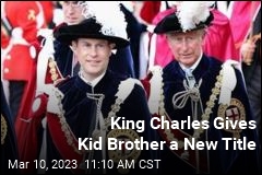King Charles Gives Kid Brother a New Title