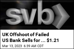 UK Offshoot of Failed US Bank Sells for ... $1.21