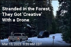 Stranded in the Forest, They Got &#39;Creative&#39; With a Drone