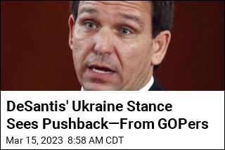 DeSantis&#39; Ukraine Stance Sees Pushback&mdash;From GOPers