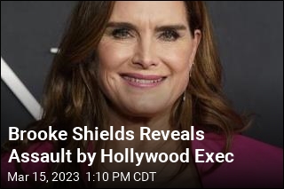 Brooke Shields Reveals Assault by Hollywood Exec