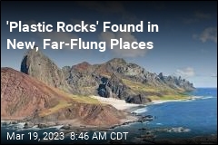 &#39;Plastic Rocks&#39; Found in New, Far-Flung Places