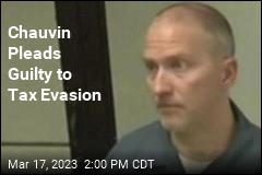 Chauvin Pleads Guilty to Tax Evasion