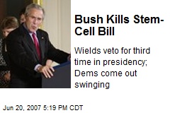 Bush Kills Stem-Cell Bill