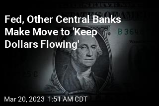 Fed, Other Central Banks Work to &#39;Keep Dollars Flowing&#39;