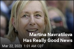 Martina Navratilova Has Really Good News