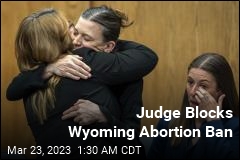 Judge Blocks Wyoming Abortion Ban
