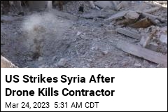 US Strikes Syria After Drone Kills Contractor