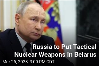 Russia to Put Tactical Nuclear Weapons in Belarus