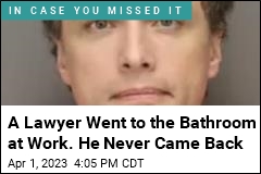 A Lawyer Went to the Bathroom at Work. He Never Came Back