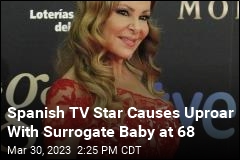 Spain TV Star Causes Uproar With Surrogate Baby at 68