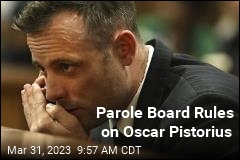 Parole Board Rules on Oscar Pistorius