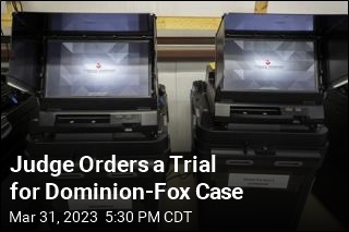 Judge Sends Dominion Suit Against Fox to Jury Trial